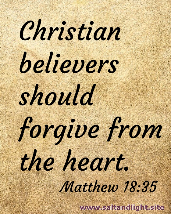 Christian believers should forgive from the heart (from Matthew 18:35)