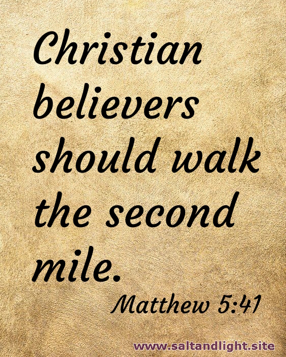 Christian believers should walk the second mile (from Matthew 5:41)